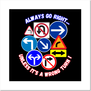 Always go right Posters and Art